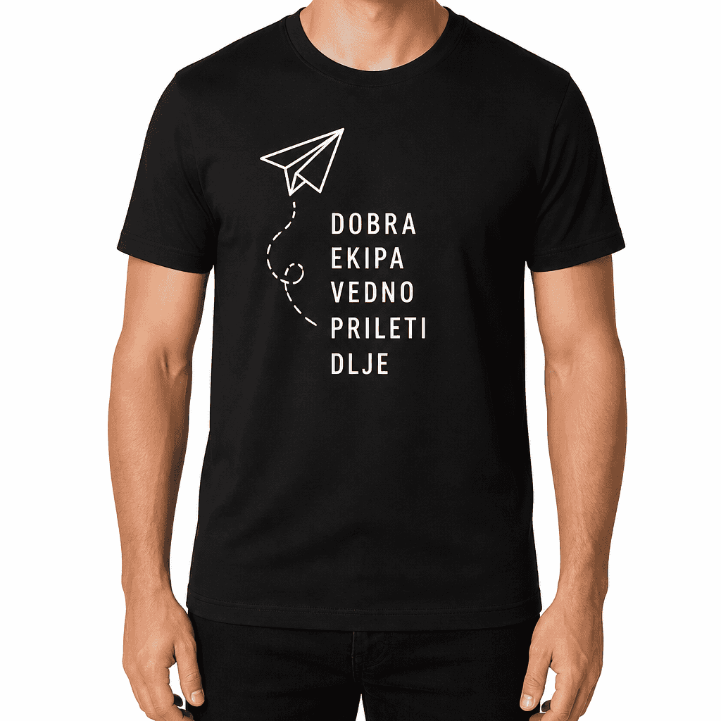 Majica za sodelavca – DOBRA EKIPA VEDNO PRILETI DLJE