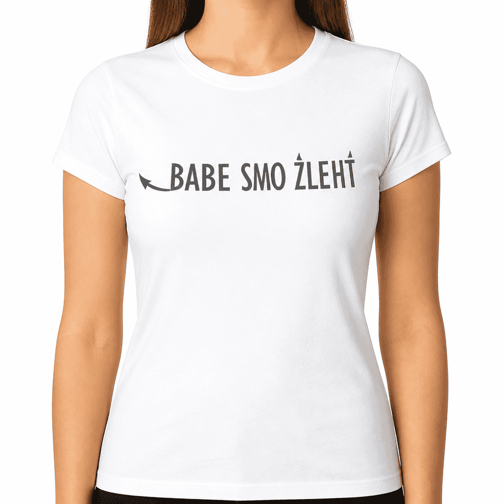 Majica 'BABE SMO ŽLEHT'