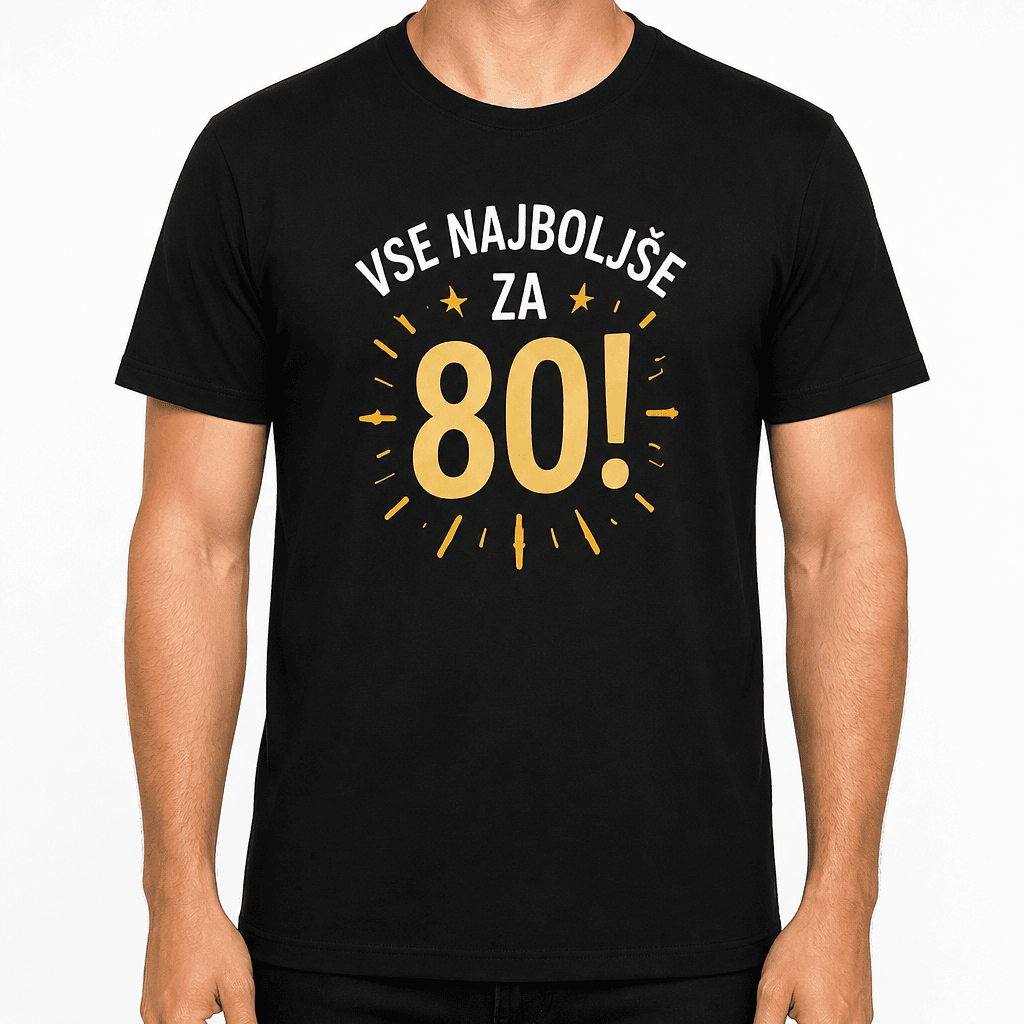 Majica za 80 let – Vse najboljše za 80!