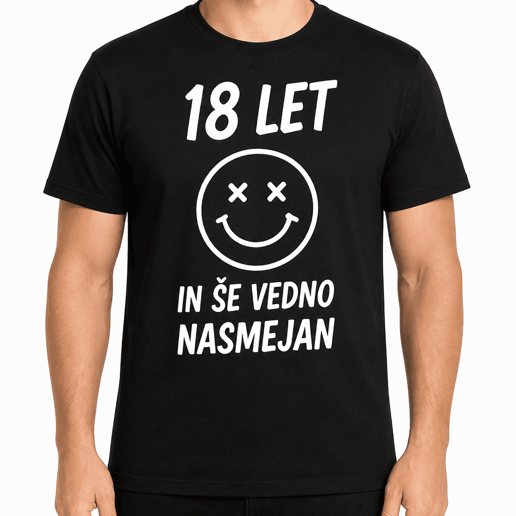 Majica za 18 let – 18 let in še vedno nasmejan