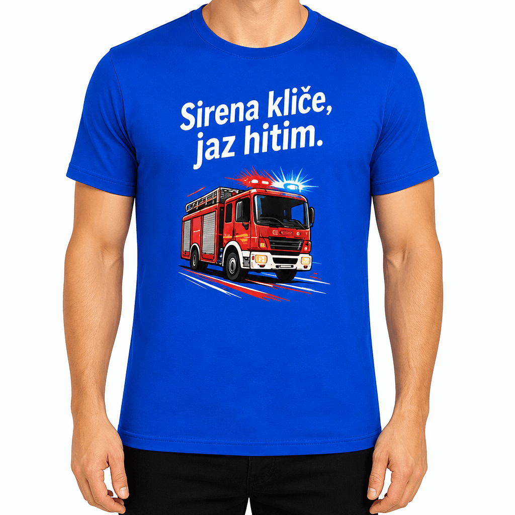Majica za gasilca – Sirena kliče, jaz hitim.