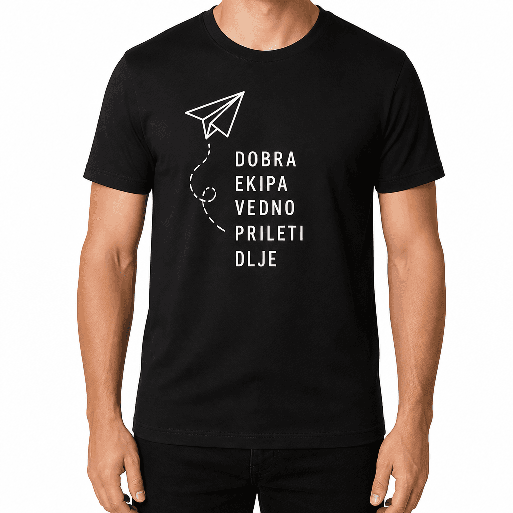 Majica za sodelavca – DOBRA EKIPA VEDNO PRILETI DLJE