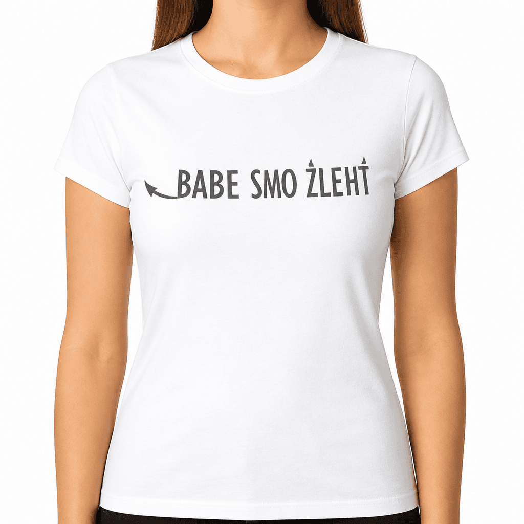 Majica 'BABE SMO ŽLEHT'