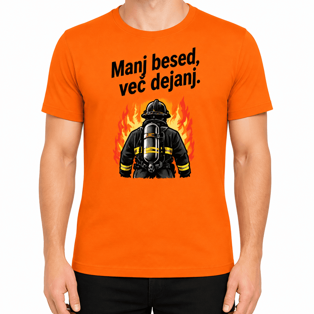 Majica za gasilca – Manj besed, več dejanj.