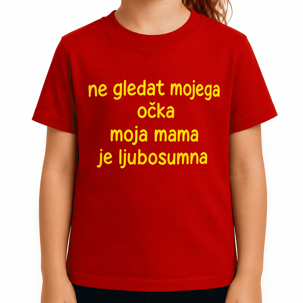 Majica ne gledat mojega očka, mama je ljubosumna