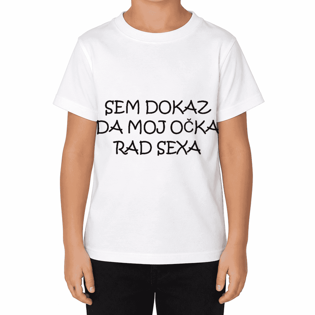 Smešna otroška majica sem dokaz da moj očka rad sexa