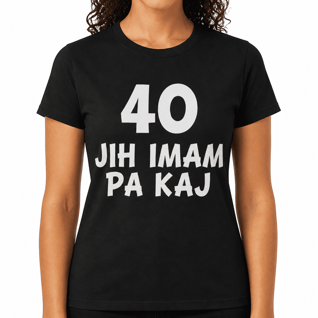 Smešna majica 40 jih imam pa kaj