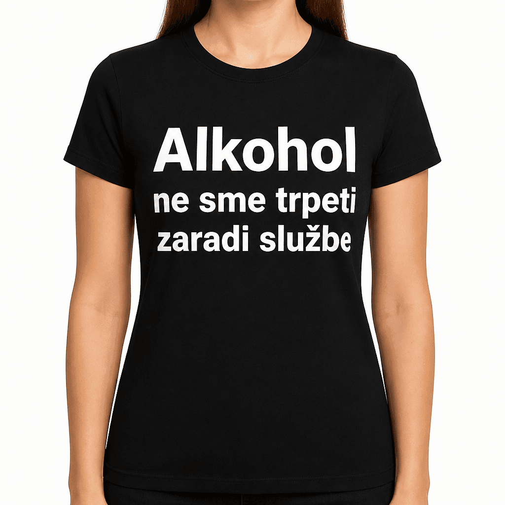 Smešna majica: Alkohol ne sme trpeti zaradi službe