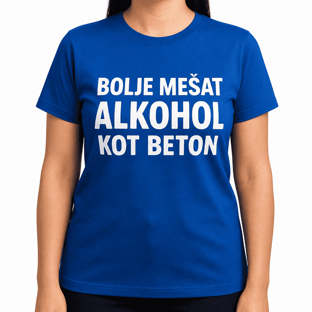Smešna majica bolje mešat alkohol kot beton