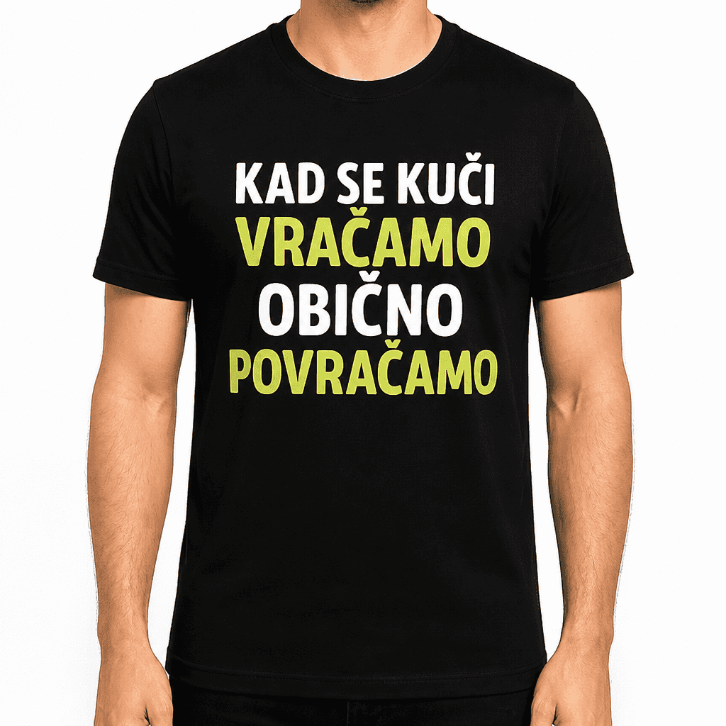 Smešna majica kad se kuči vračamo obično povračamo
