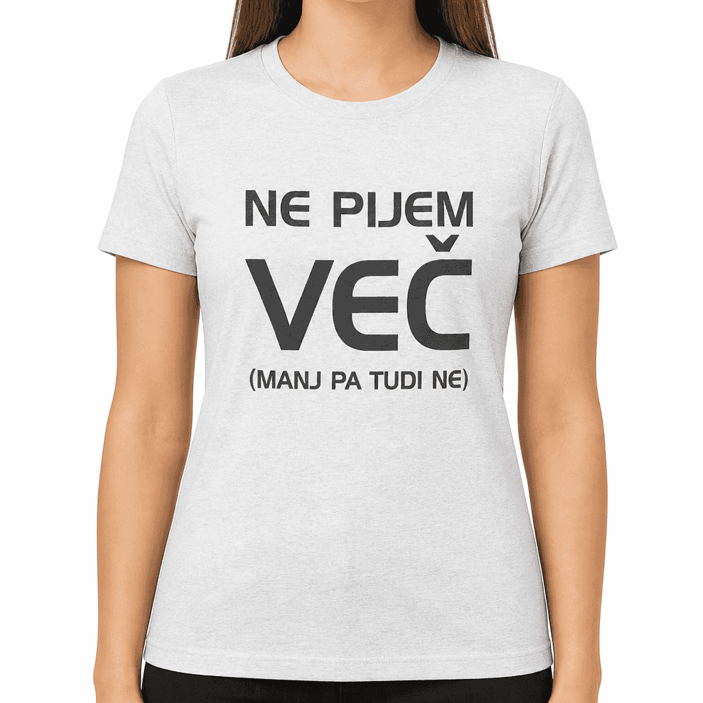 Smešna majica ne pijem več manj pa tudi ne