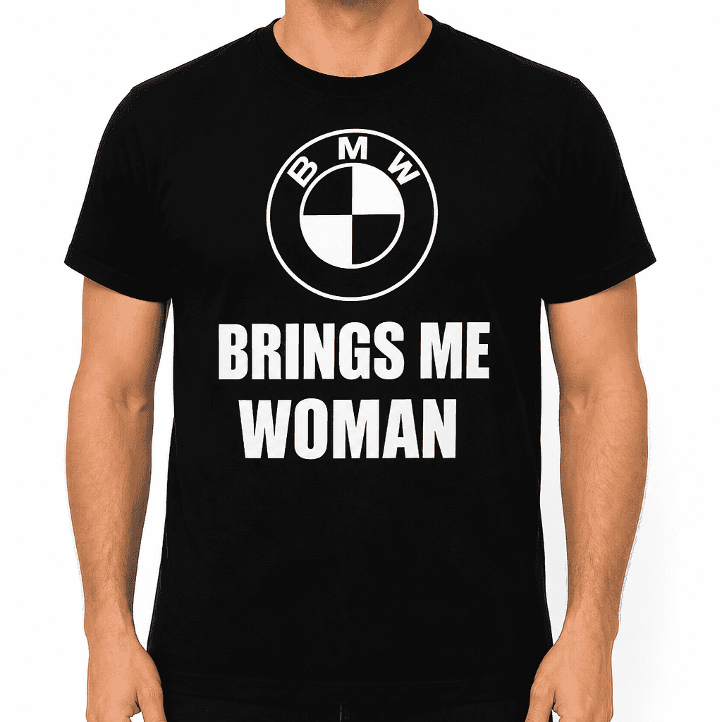 Smešna majica BMW brings me woman