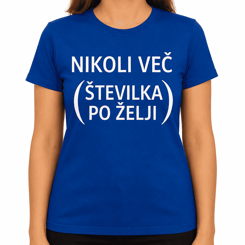 Smešna majica nikoli več (številka po želji)