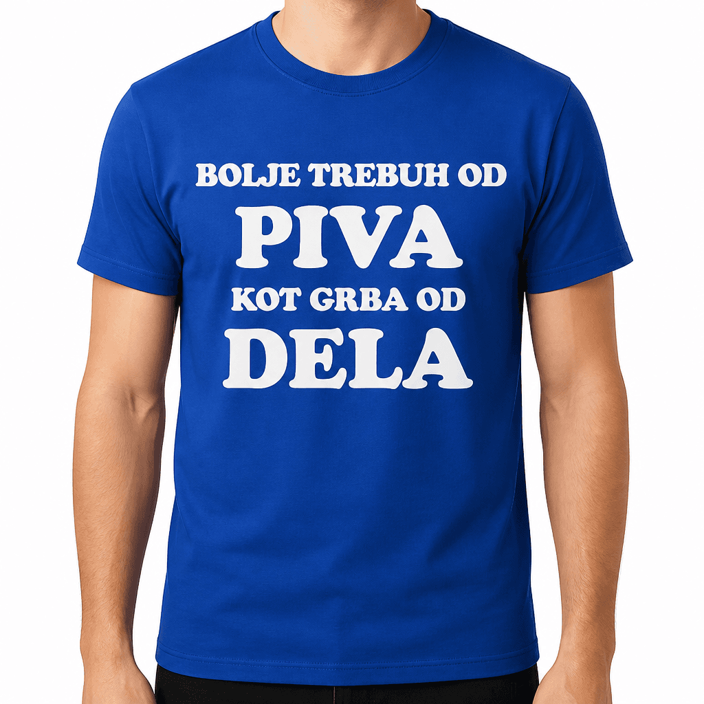 Smešna majica: BOLJE TREBUH OD PIVA KOT GRBA OD DELA
