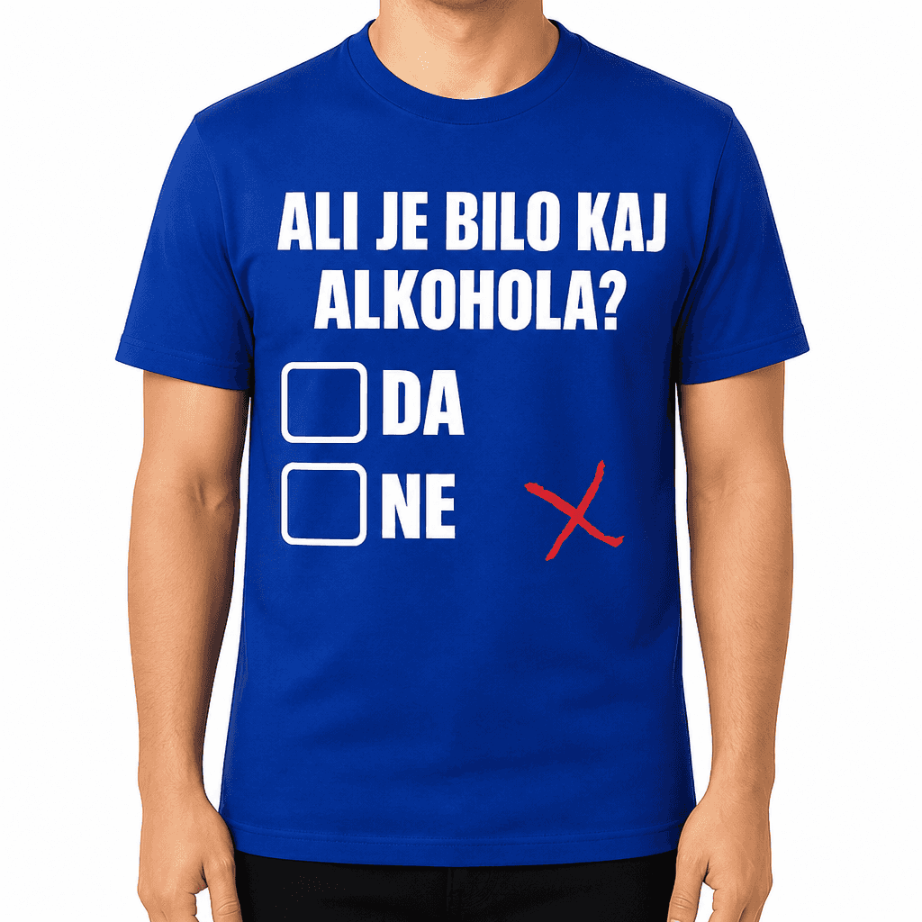 Smešna majica ali je bilo kaj alkohola