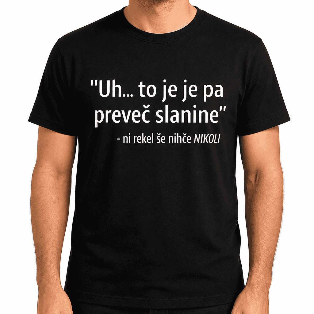 Smešna majica preveč slanine