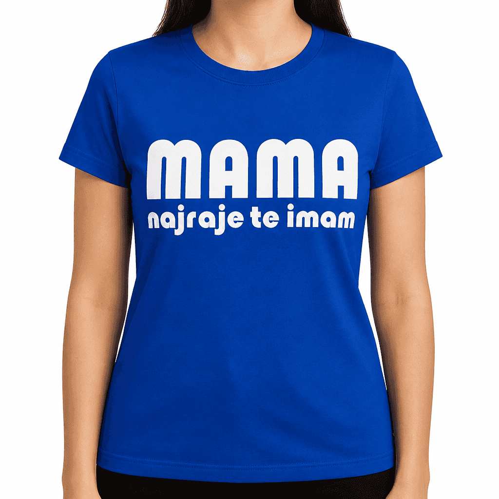 Majica za materinski dan mama najraje te imam