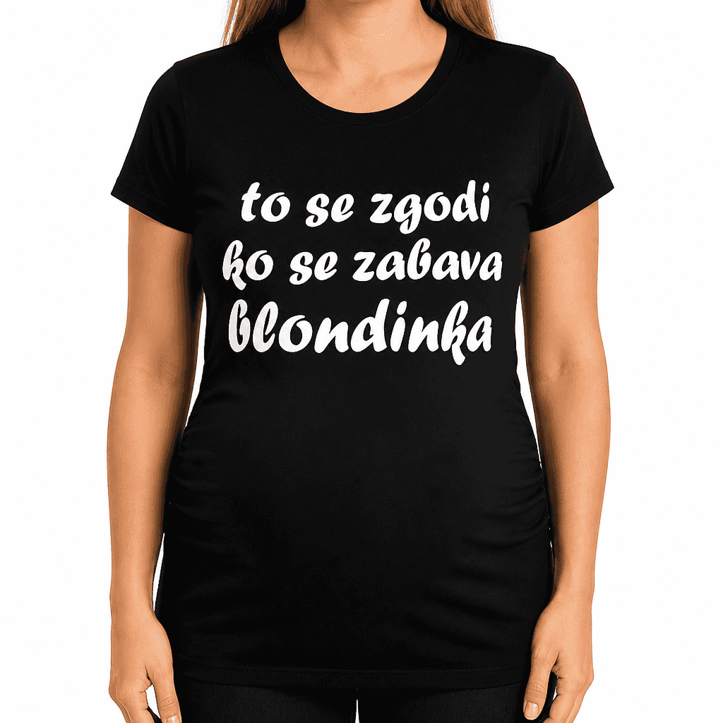 Majica za nosečnice to se zgodi ko se zabava blondinka