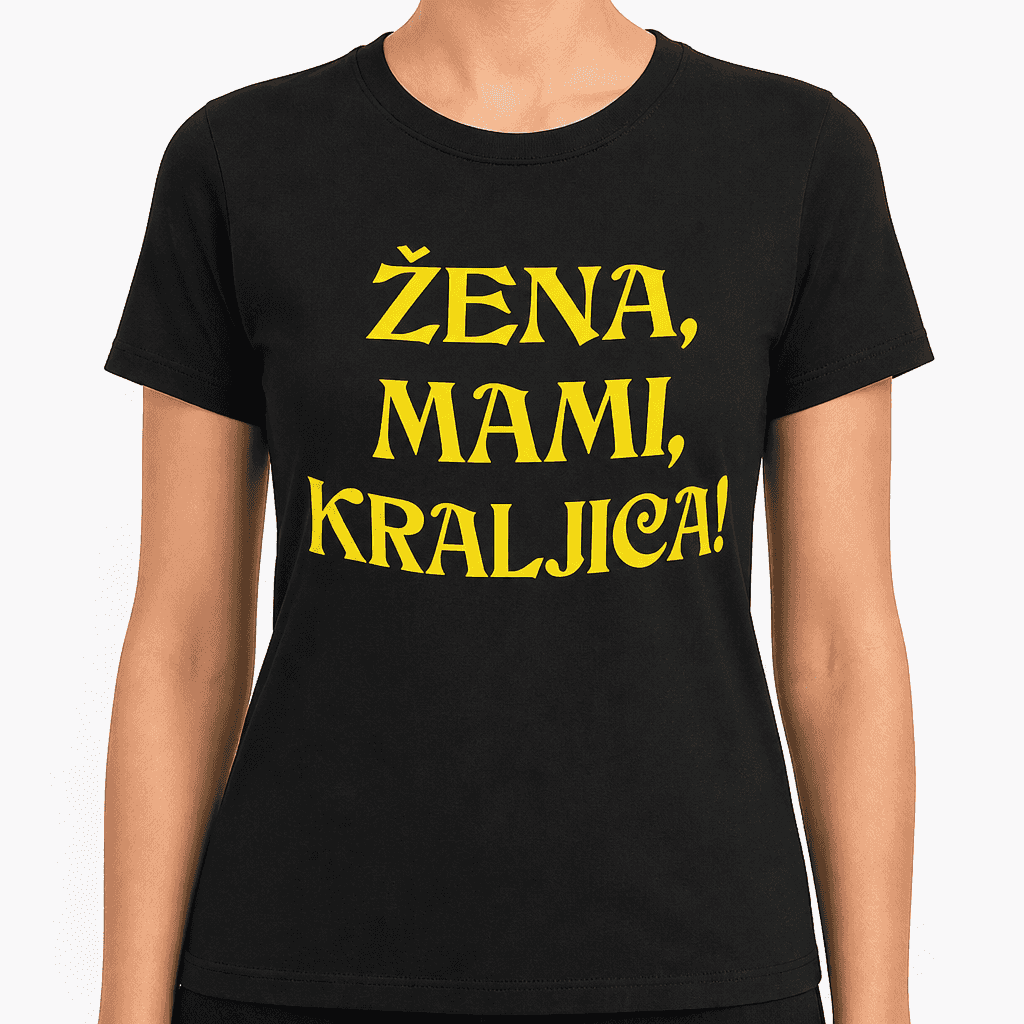Majica Žena, Mami, Kraljica