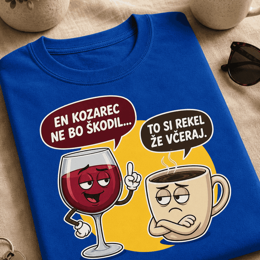 Majica en kozarec ne bo škodil, to si rekel že včeraj
