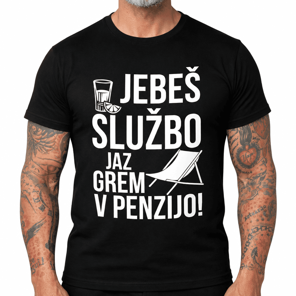 Smešna majica jebeš službo grem v penzijo (moška)