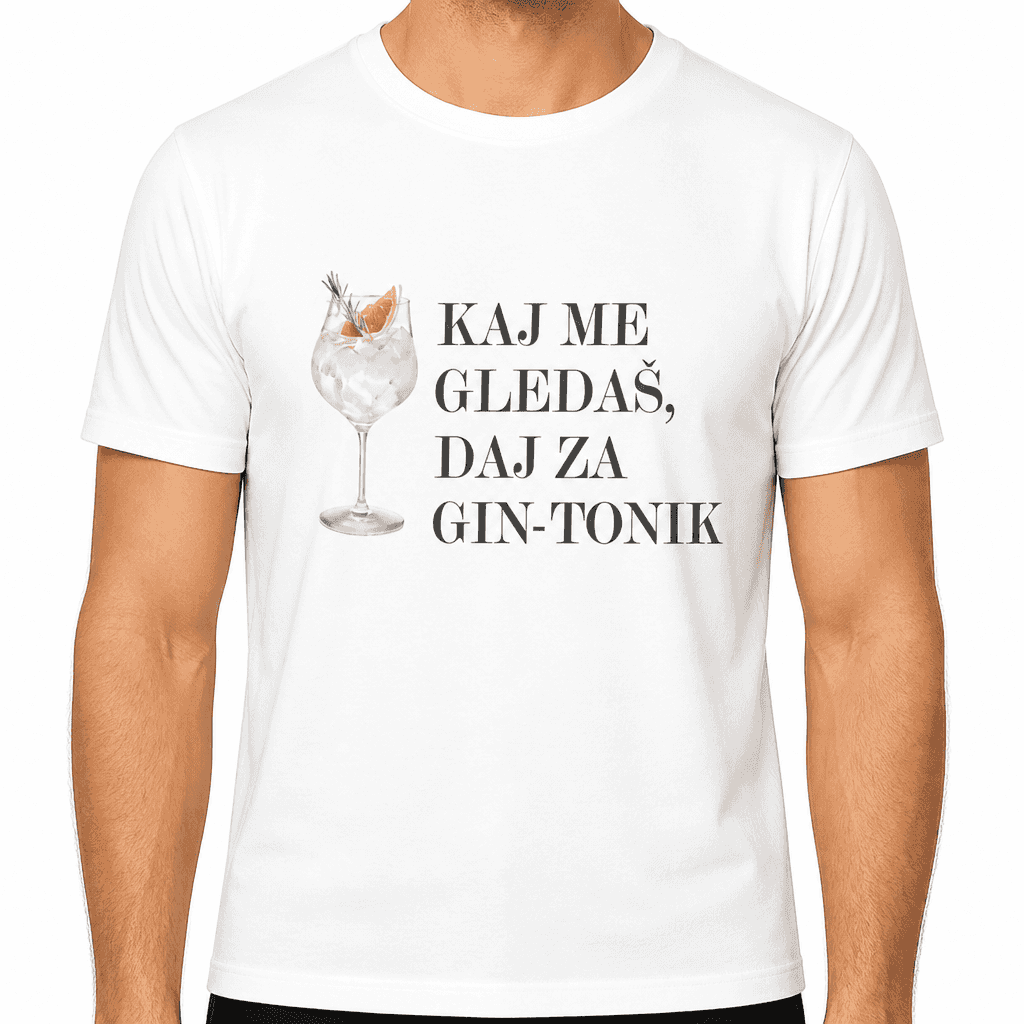 Smešna majica kaj me gledaš daj za gin tonik