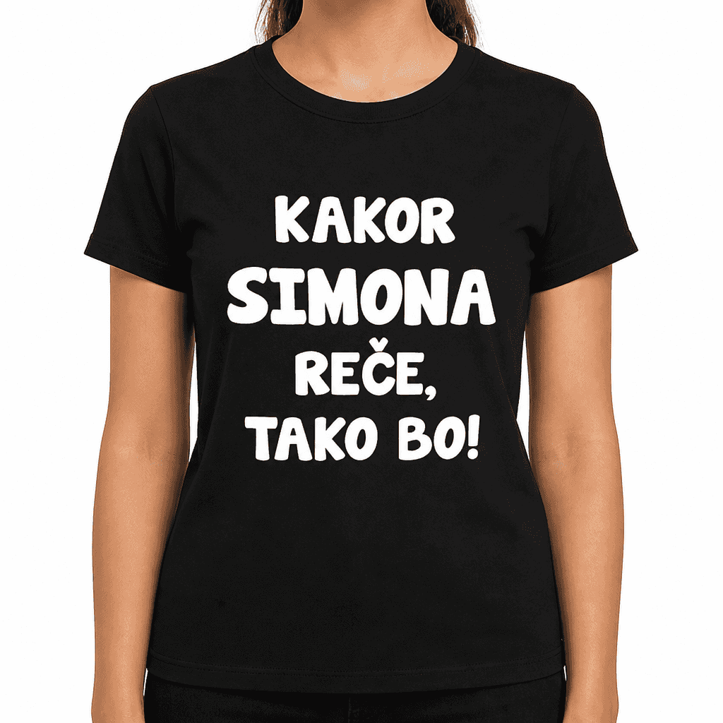Smešna majica: kakor Simona reče, tako bo!