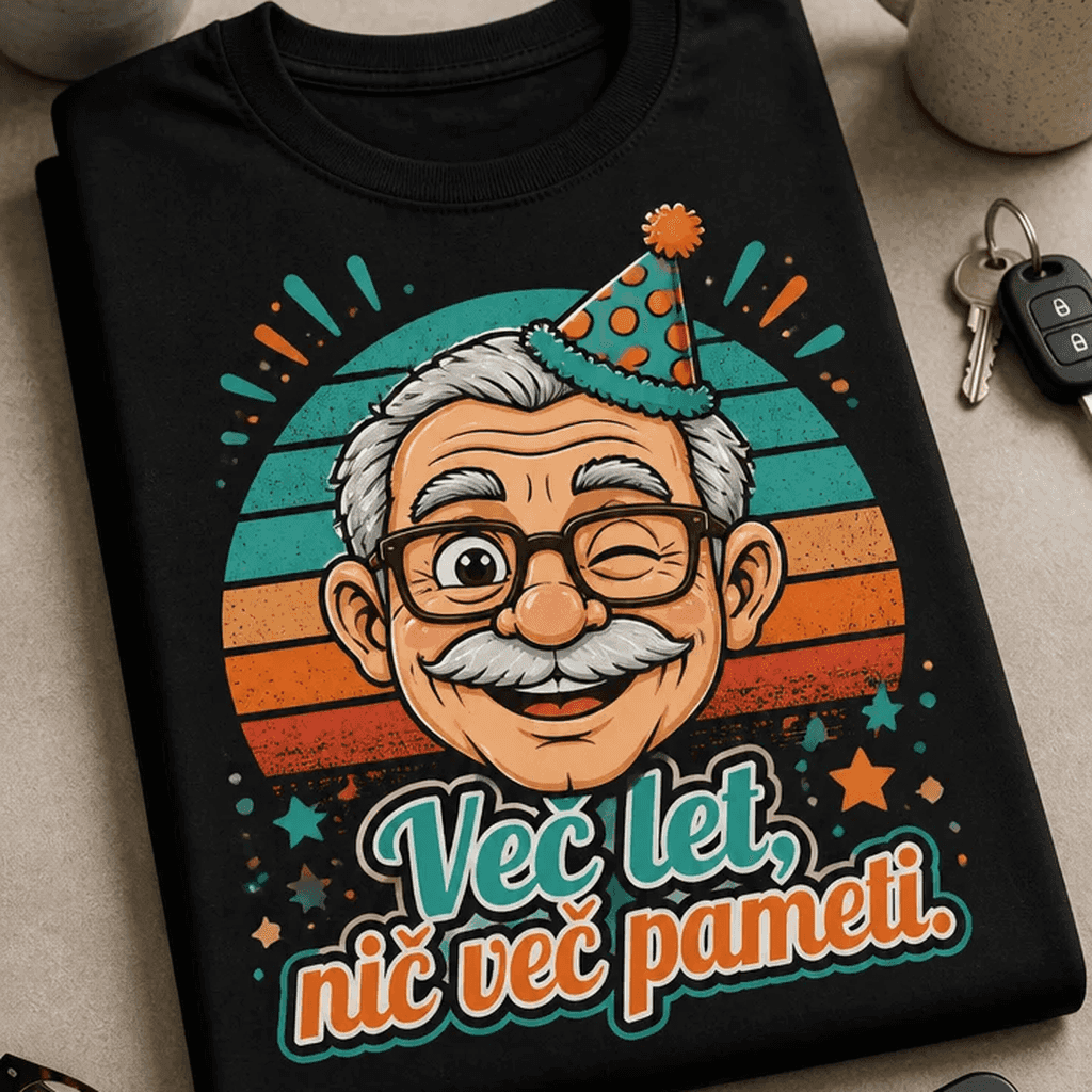 Majica za rojstni dan – Več let, nič več pameti.