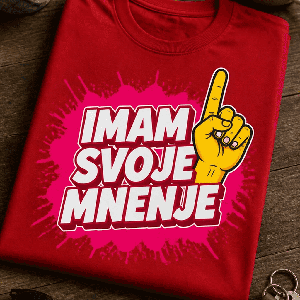 Majica za tiste z močnim mnenjem - IMAM SVOJE MNENJE