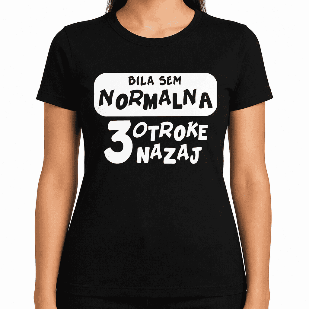 Smešna majica normalna nekaj otrok nazaj