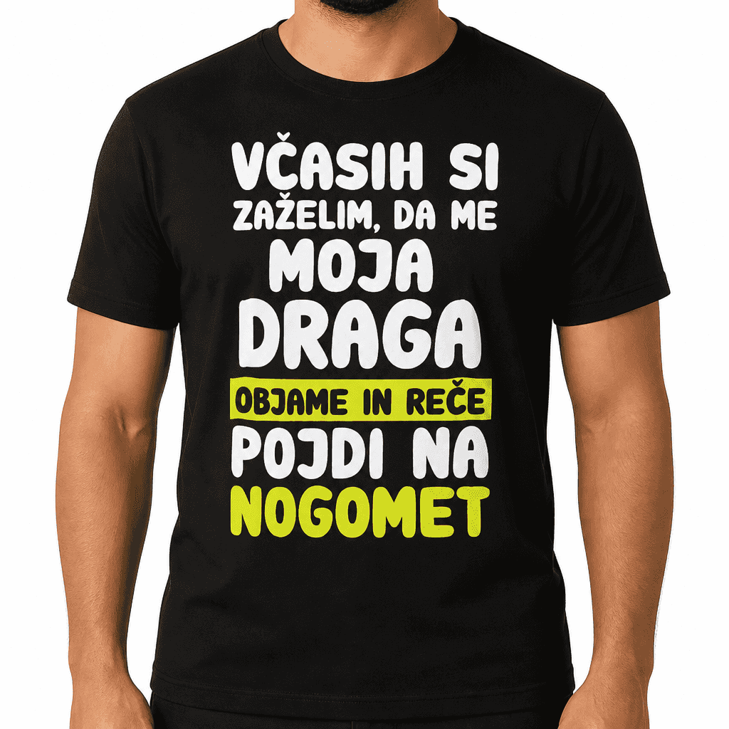 Smešna majica Pojdi na nogomet