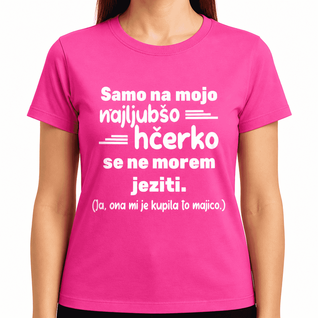 Smešna majica samo na hčerko se ne morem jeziti