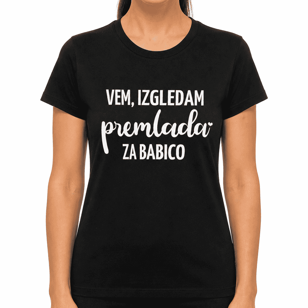 Smešna majica VEM, IZGLEDAM premlada ZA BABICO