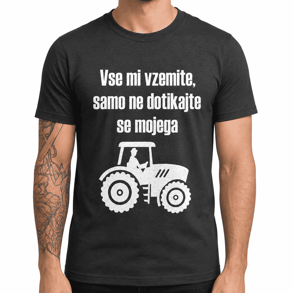 Smešna majica vse mi vzemite, samo traktorja ne