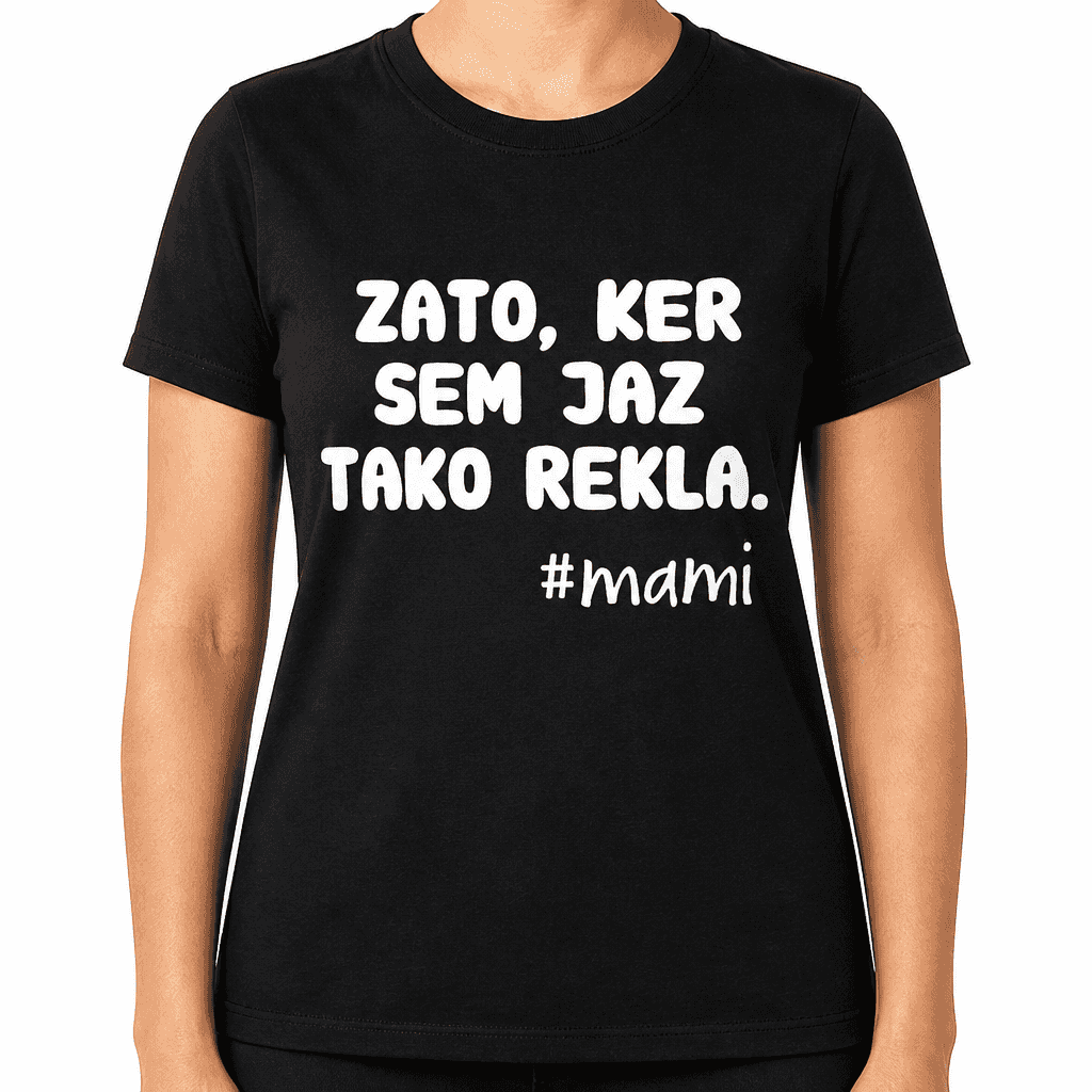 Smešna majica Zato, ker sem jaz tako rekla