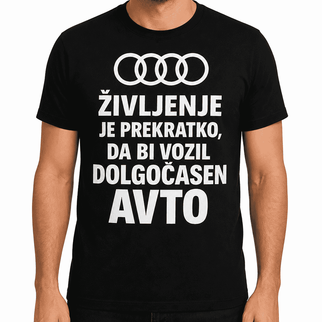 Majica življenje je prekratko za dolgočasen avto