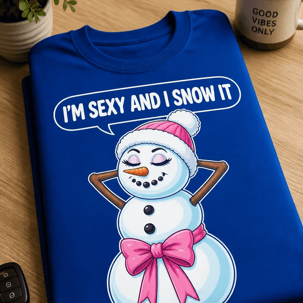 Majica I’m sexy and I snow it