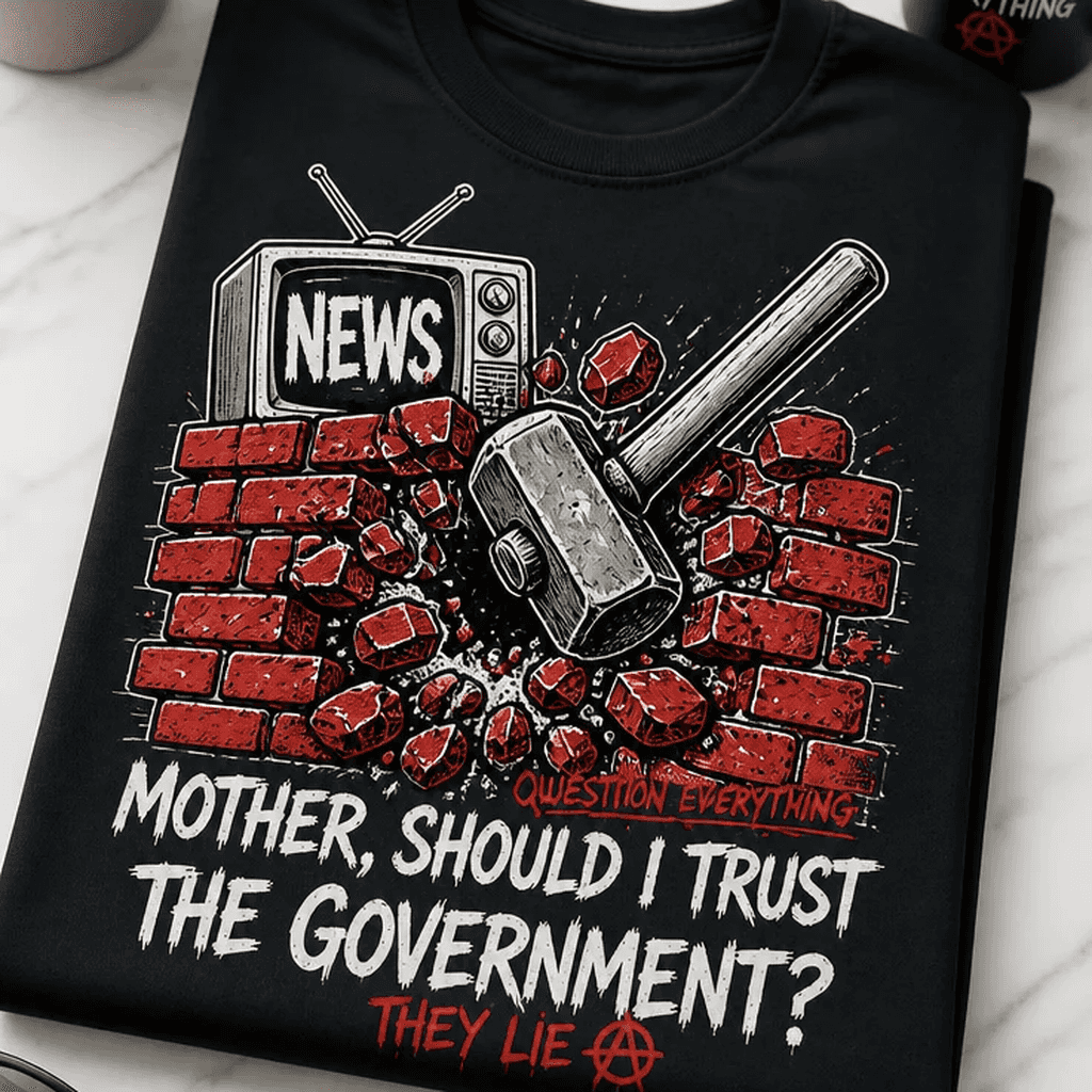 Majica za uporniške: Mother, should I trust the government?