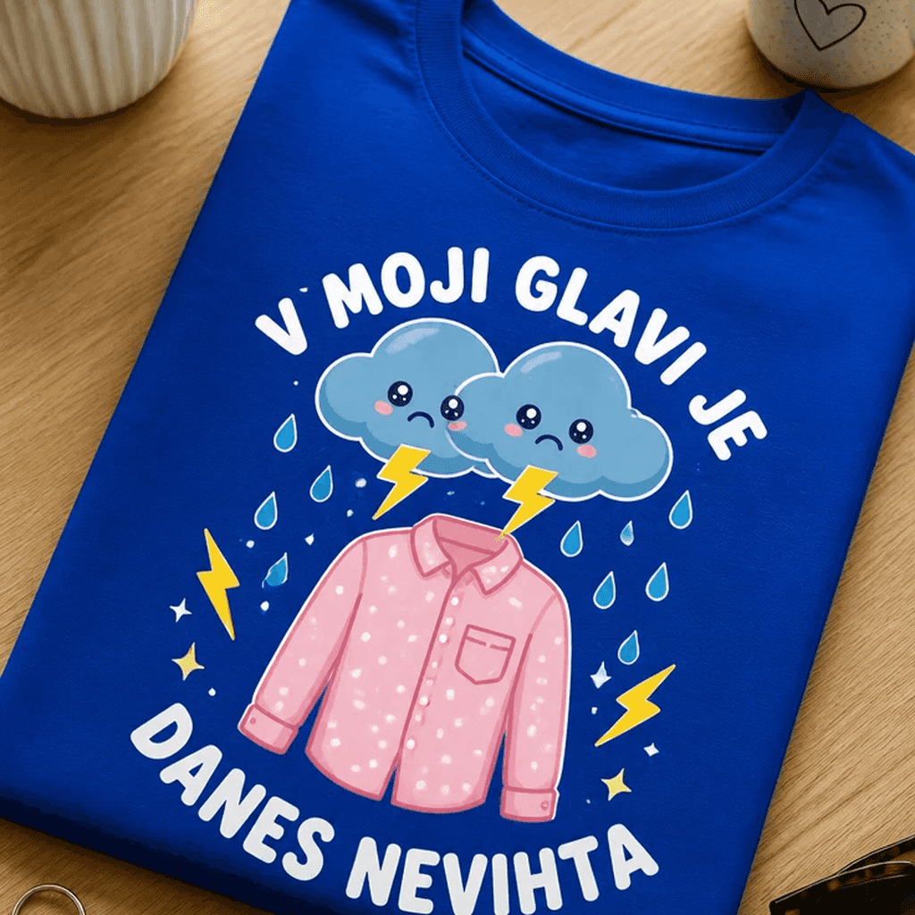 Majica v moji glavi je danes nevihta