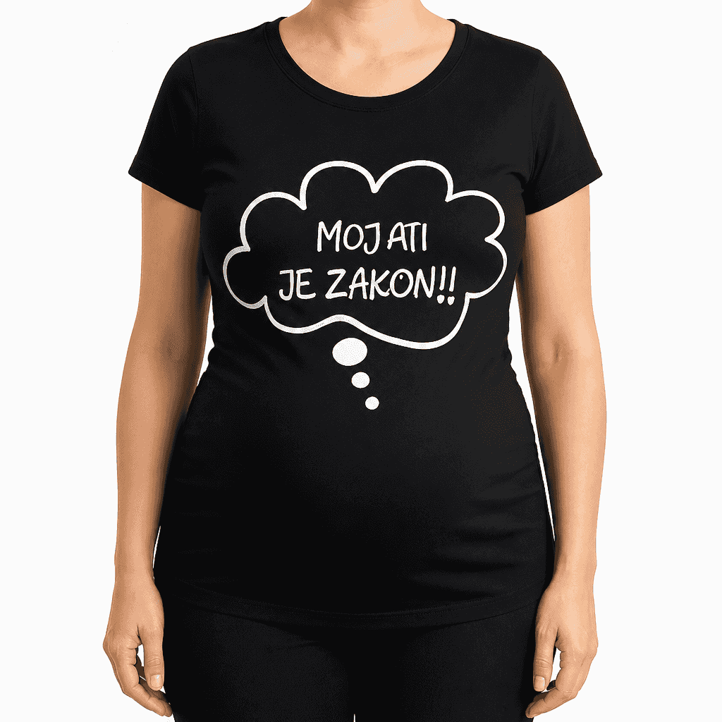 Majica za nosečnice MOJ ATI JE ZAKON!!