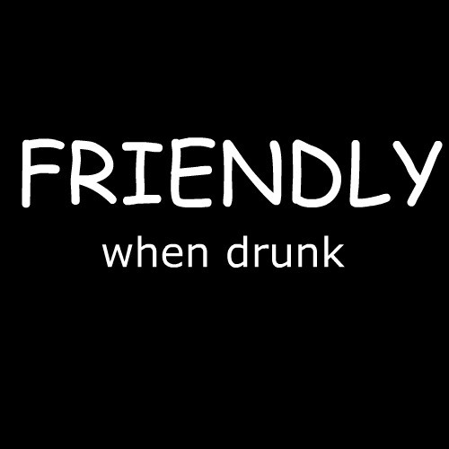 Smešna majica Friendly when drunk