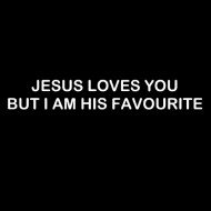 Smešna majica jesus loves you but i am his favourite