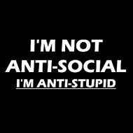 Smešna majica i'm not anti-social i'm anti-stupid