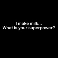 Smešna majica i make milk what is your superpower