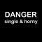 Smešna majica Danger single and horny
