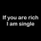 Smešna majica If you are rich i am single