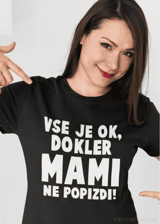 Majica Vse je OK mami