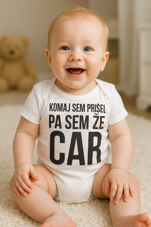 Otroški bodi KOMAJ SEM PRIŠEL PA SEM ŽE CAR
