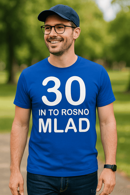 Smešna majica 30 IN TO ROSNO MLAD