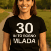 Smešna majica 30 in to rosno mlada